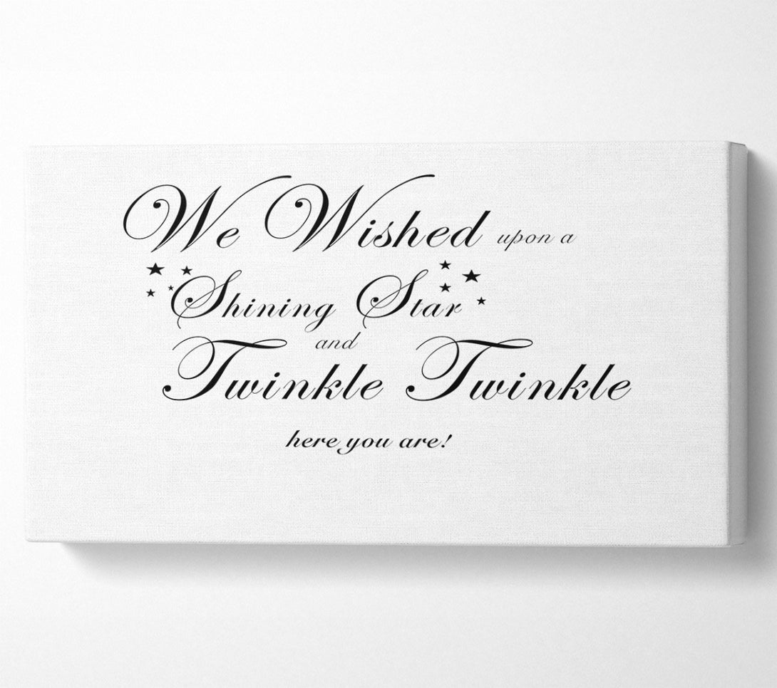  A Canvas Print of Nursery Quote We Wished Upon A Shining Star White Canvas Print