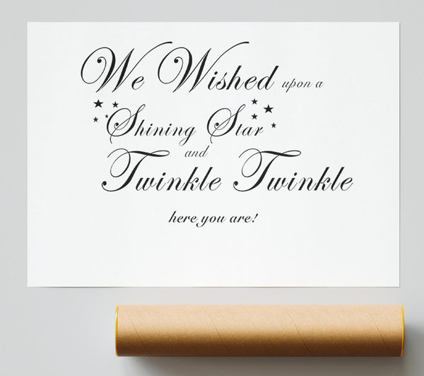 Nursery Quote We Wished Upon A Shining Star White Print