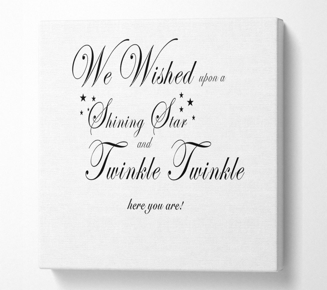  A Canvas Print of Nursery Quote We Wished Upon A Shining Star White Canvas Print