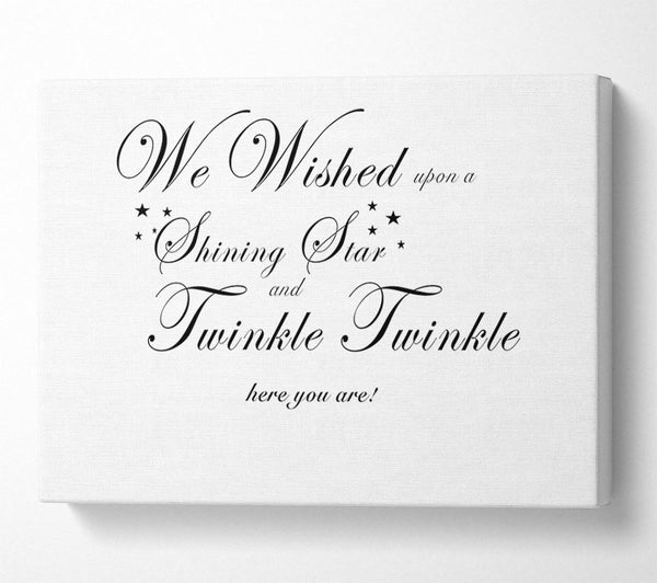  A Canvas Print of Nursery Quote We Wished Upon A Shining Star White Canvas Print