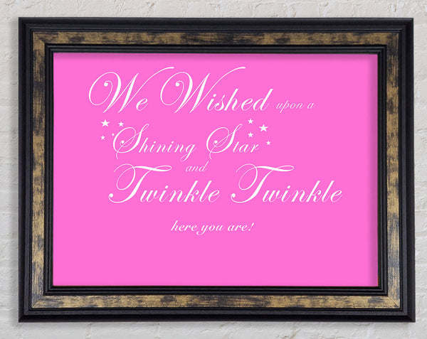 Nursery Quote We Wished Upon A Shining Star Vivid Pink Framed Print