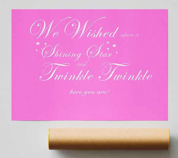 Nursery Quote We Wished Upon A Shining Star Vivid Pink Poster