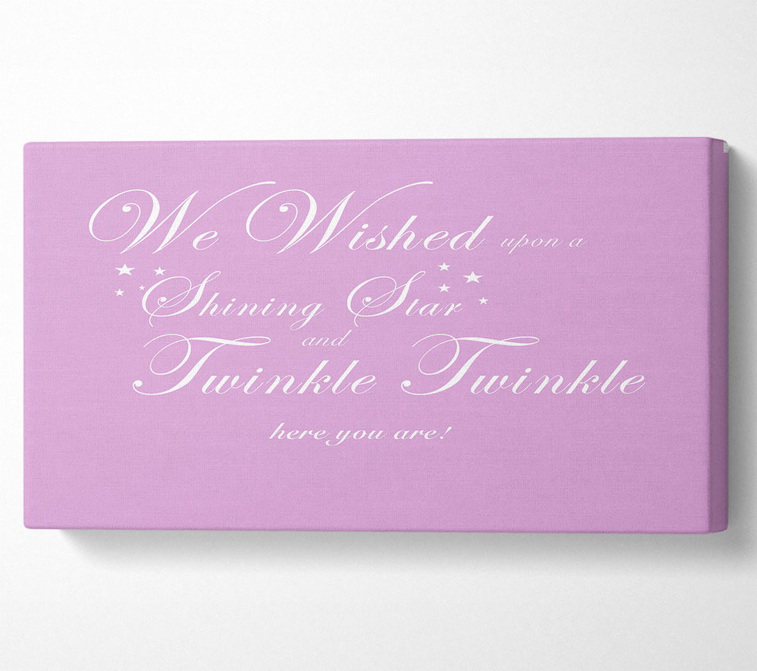  A Canvas Print of Nursery Quote We Wished Upon A Shining Star Pink Canvas Art