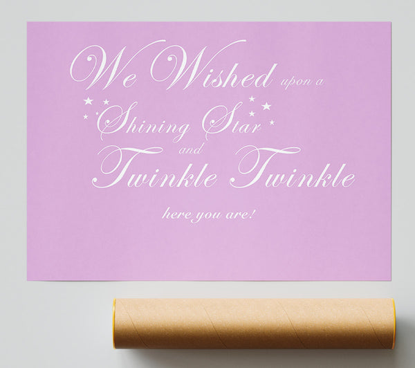 Nursery Quote We Wished Upon A Shining Star Pink Poster