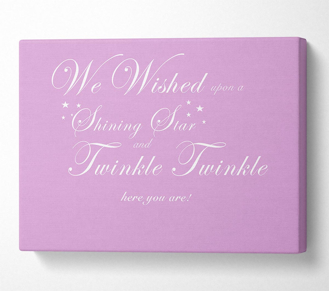  A Canvas Print of Nursery Quote We Wished Upon A Shining Star Pink Canvas Art