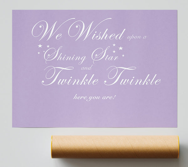 Nursery Quote We Wished Upon A Shining Star Lilac Poster