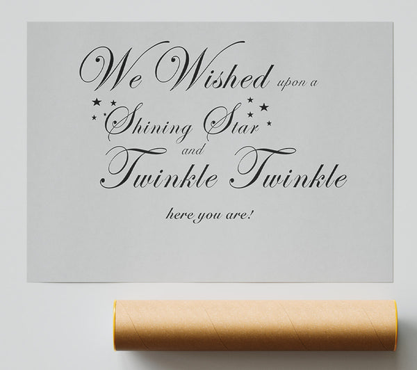 Nursery Quote We Wished Upon A Shining Star Grey Giclee Print