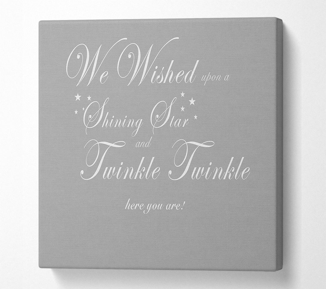  A Canvas Print of Nursery Quote We Wished Upon A Shining Star Grey White Canvas Art