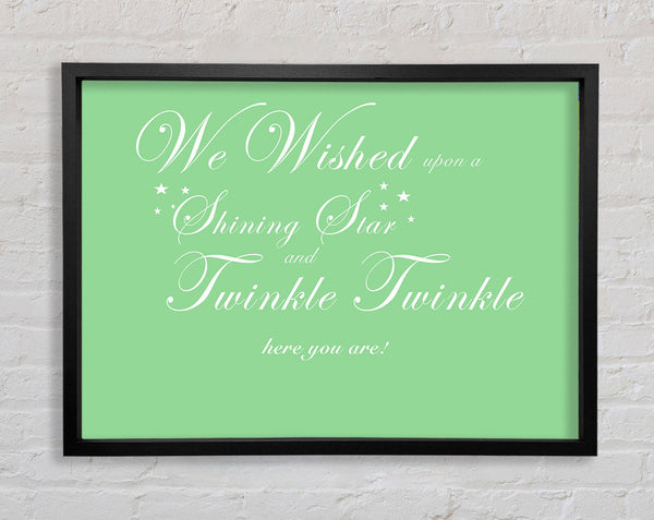 Nursery Quote We Wished Upon A Shining Star Green Framed Print