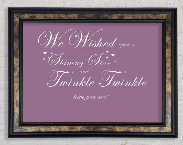 Nursery Quote We Wished Upon A Shining Star Dusty Pink Framed Print