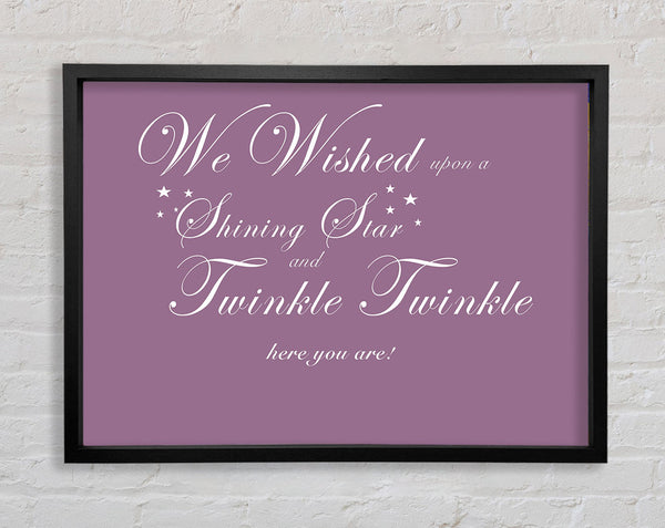 Nursery Quote We Wished Upon A Shining Star Dusty Pink Framed Print