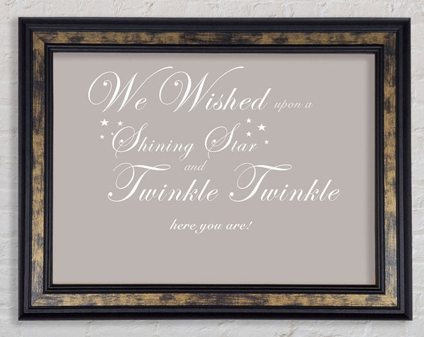 Nursery Quote We Wished Upon A Shining Star Beige Framed Print
