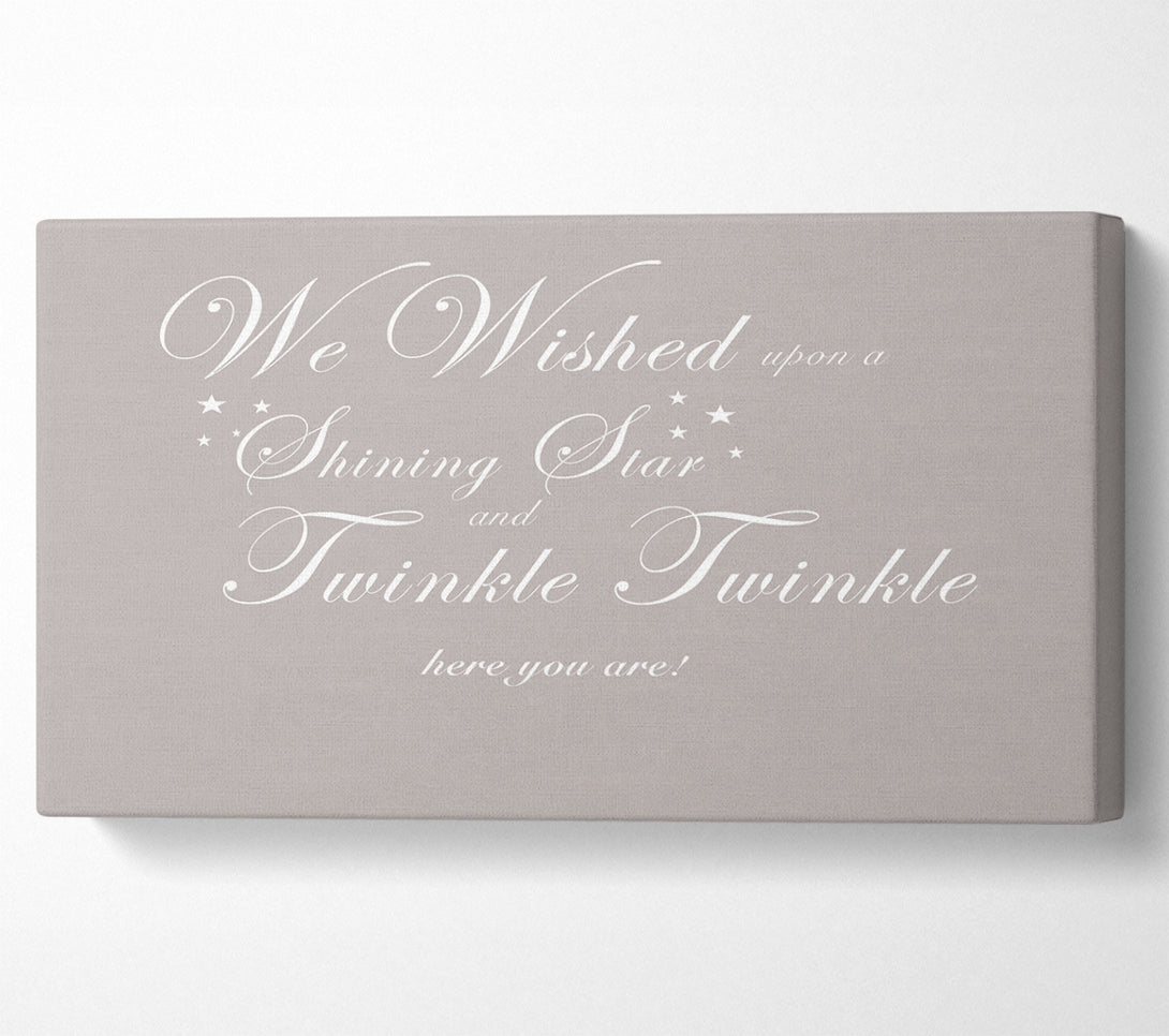  A Canvas Print of Nursery Quote We Wished Upon A Shining Star Beige Canvas Art