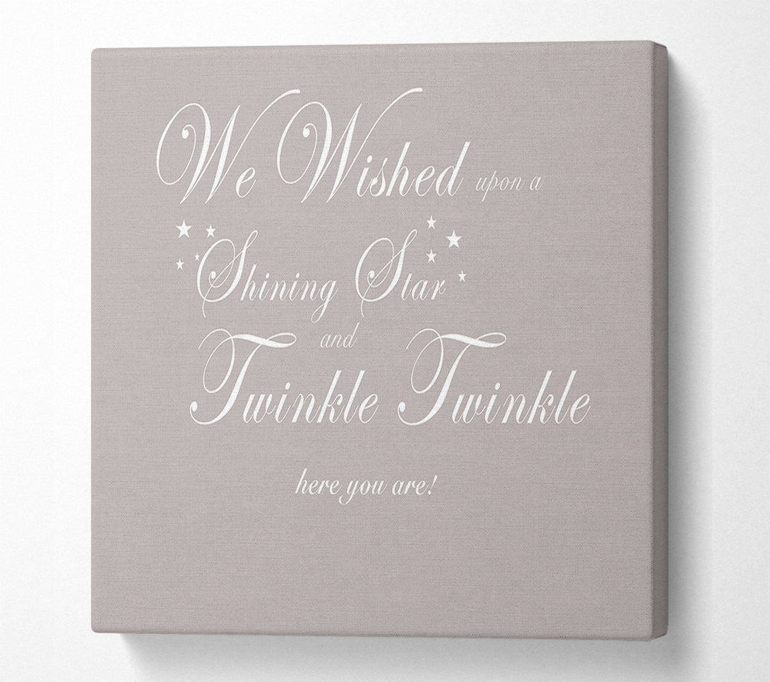  A Canvas Print of Nursery Quote We Wished Upon A Shining Star Beige Canvas Art