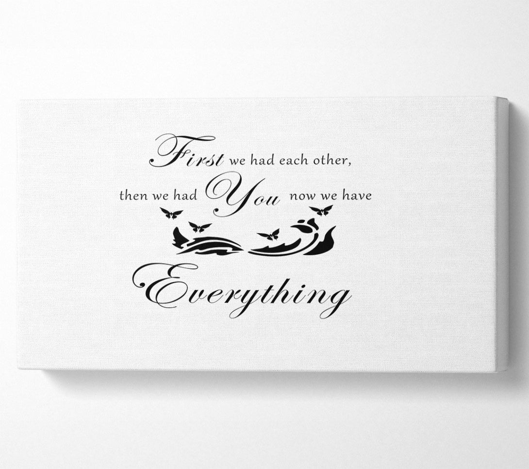  A Canvas Print of Nursery Quote First We Had Each Other White Canvas Print