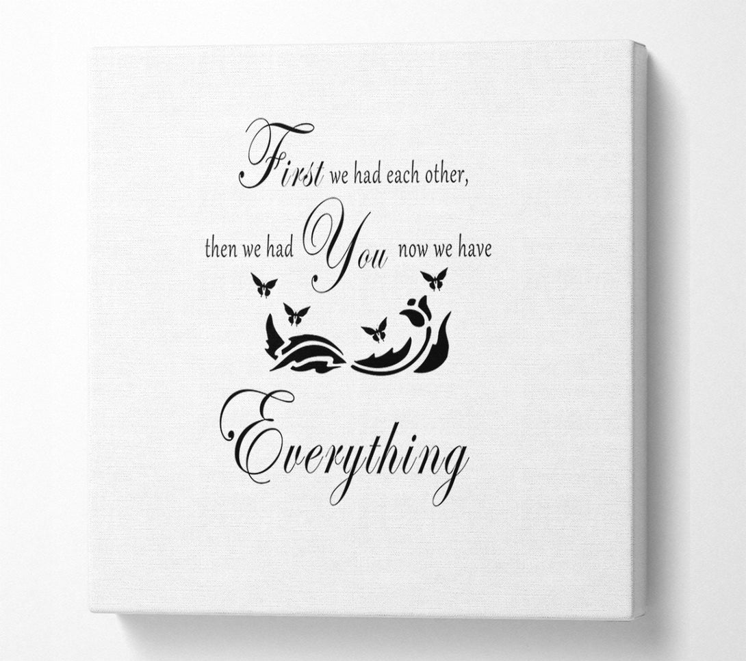  A Canvas Print of Nursery Quote First We Had Each Other White Canvas Print