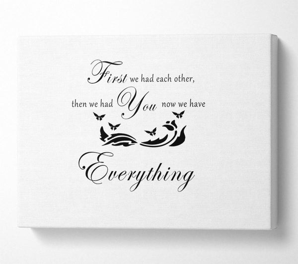  A Canvas Print of Nursery Quote First We Had Each Other White Canvas Print