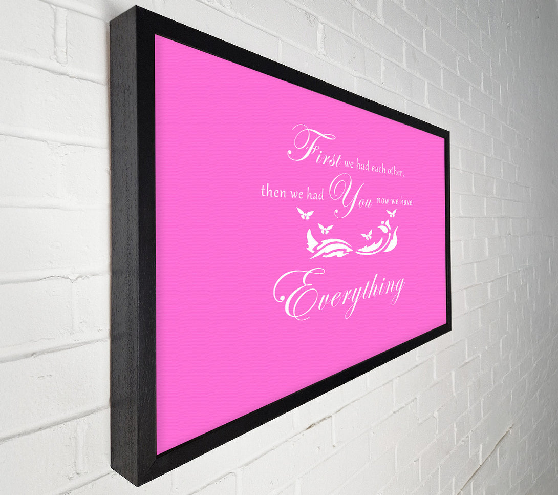  A Canvas Print of Nursery Quote First We Had Each Other Vivid Pink Canvas Wall Art