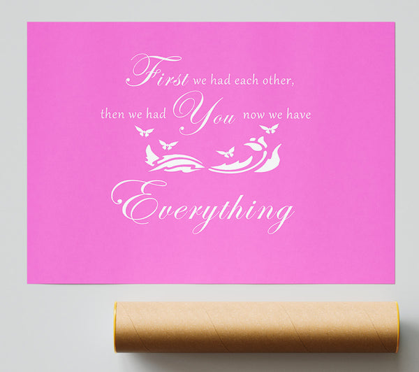 Nursery Quote First We Had Each Other Vivid Pink Giclee Print