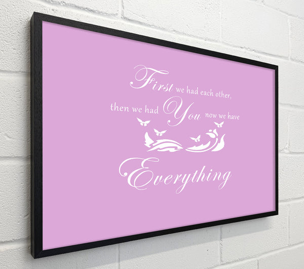 Nursery Quote First We Had Each Other Pink