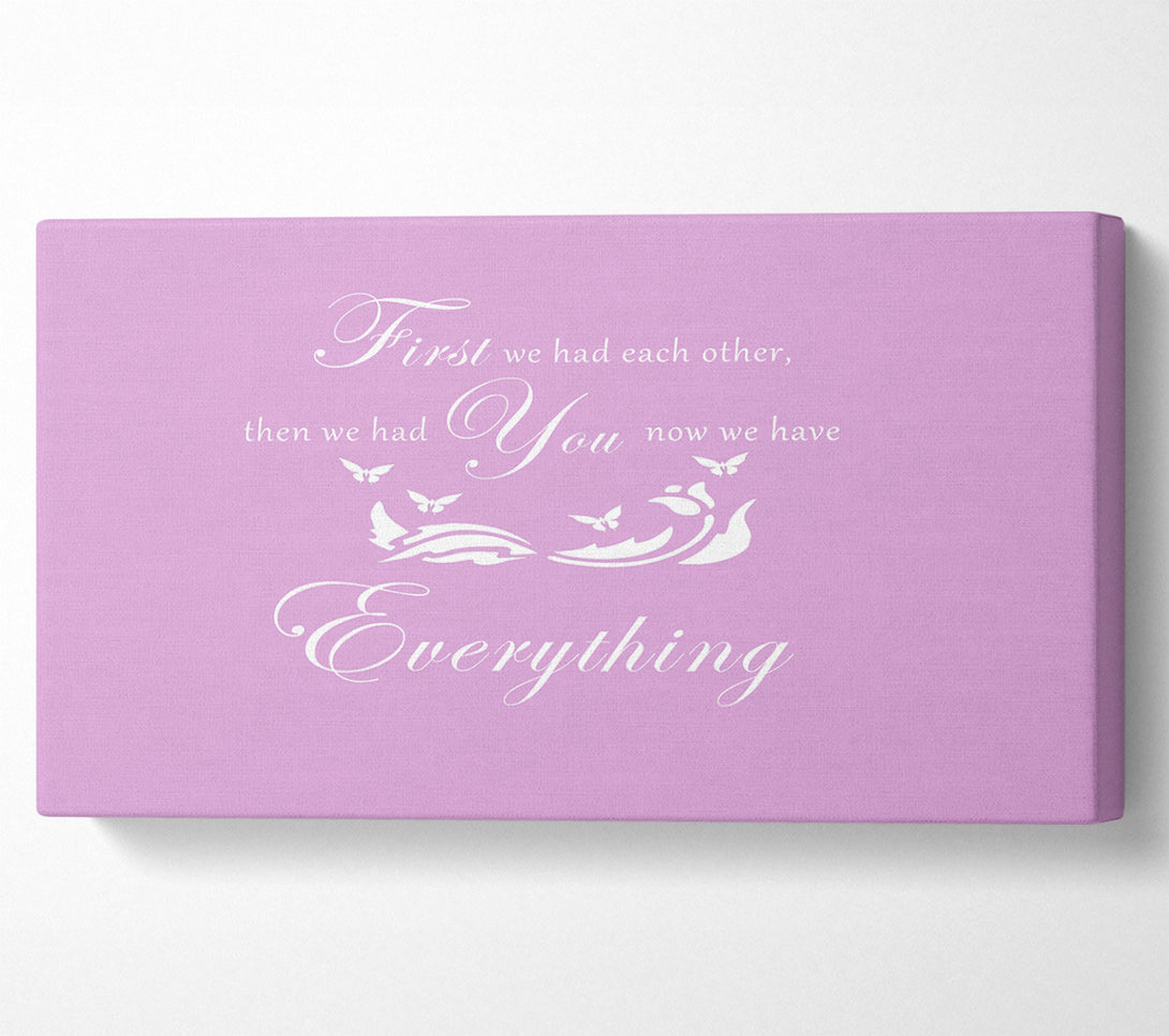  A Canvas Print of Nursery Quote First We Had Each Other Pink Canvas Art