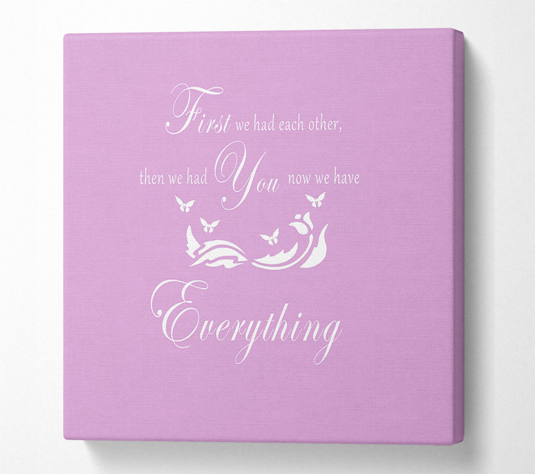  A Canvas Print of Nursery Quote First We Had Each Other Pink Canvas Art