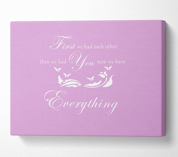  A Canvas Print of Nursery Quote First We Had Each Other Pink Canvas Art
