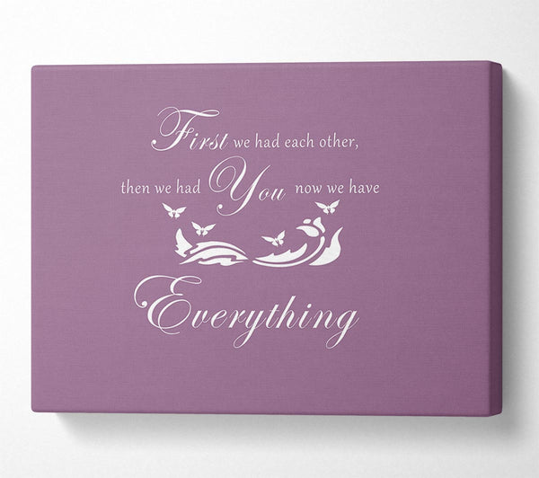  A Canvas Print of Nursery Quote First We Had Each Other Dusty Pink Canvas Art