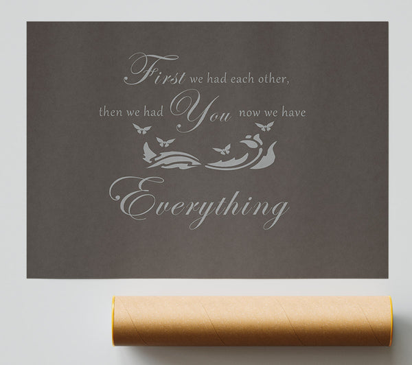 Nursery Quote First We Had Each Other Chocolate Poster