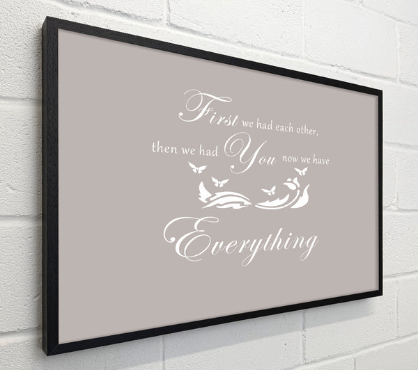 Nursery Quote First We Had Each Other Beige