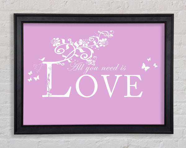 Music Quote All You Need Is Love Pink Framed Print