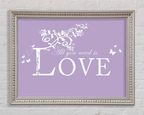 Music Quote All You Need Is Love Lilac Framed Print
