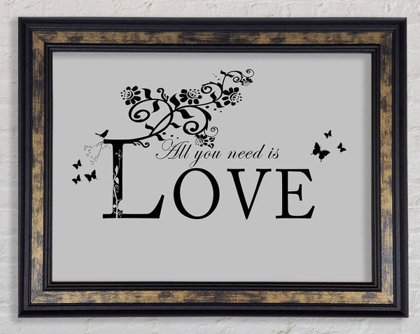 Music Quote All You Need Is Love Grey Framed Print