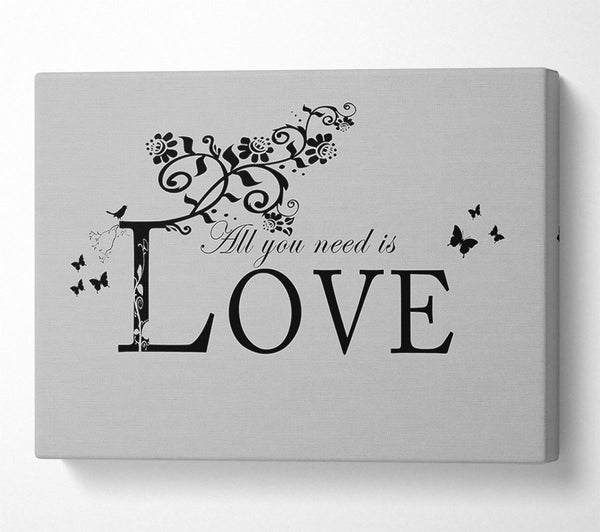  A Canvas Print of Music Quote All You Need Is Love Grey Canvas Wall Art