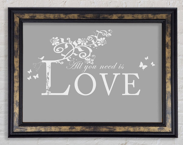 Music Quote All You Need Is Love Grey White Framed Print