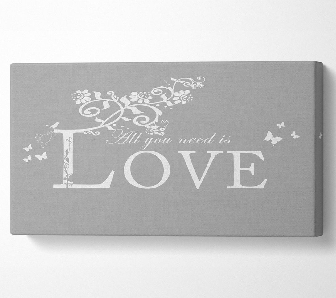  A Canvas Print of Music Quote All You Need Is Love Grey White Canvas Print