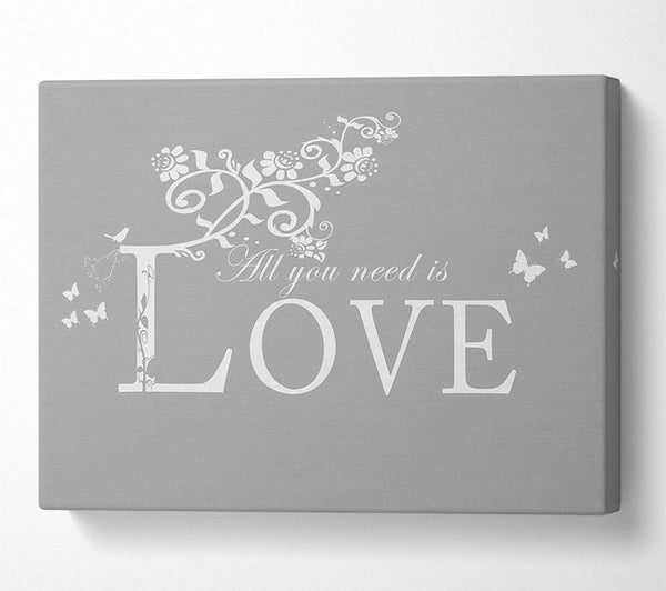  A Canvas Print of Music Quote All You Need Is Love Grey White Canvas Print