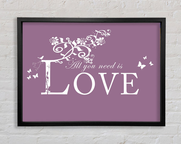 Music Quote All You Need Is Love Dusty Pink Framed Print