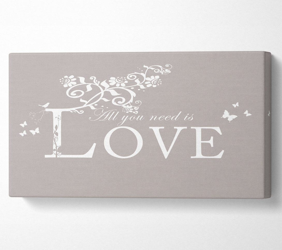  A Canvas Print of Love Quote All You Need Is Love Beige Canvas Art