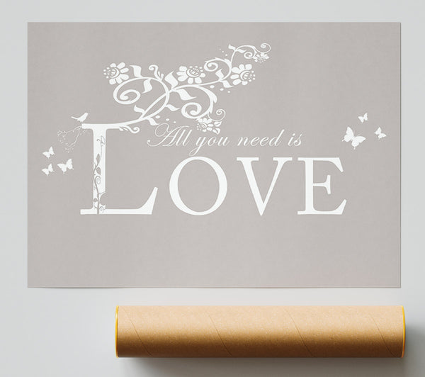 Love Quote All You Need Is Love Beige Poster