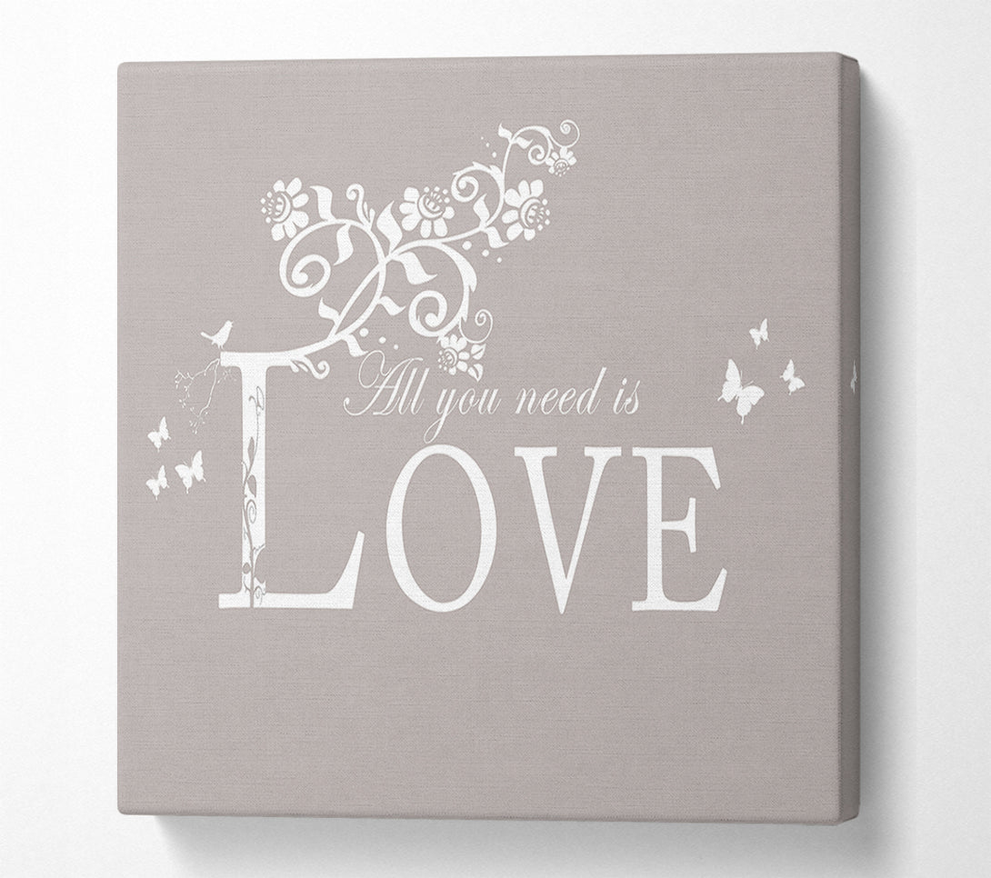 A Canvas Print of Love Quote All You Need Is Love Beige Canvas Art