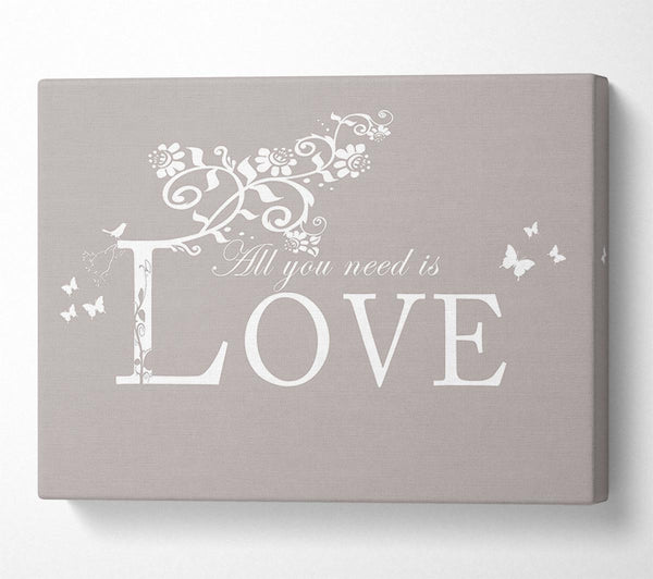  A Canvas Print of Love Quote All You Need Is Love Beige Canvas Art