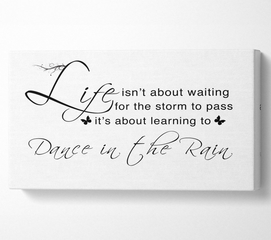  A Canvas Print of Life Isnt About Waiting White Canvas Print