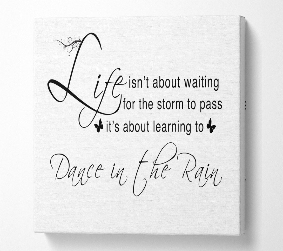  A Canvas Print of Life Isnt About Waiting White Canvas Print