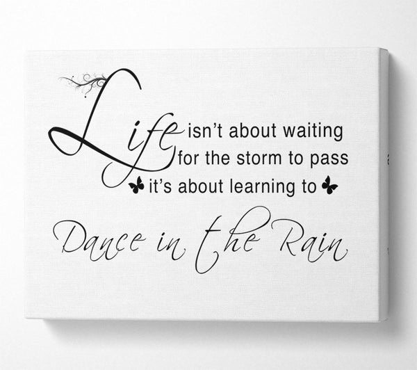  A Canvas Print of Life Isnt About Waiting White Canvas Print