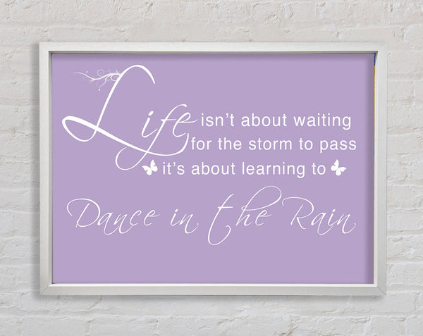 Life Isnt About Waiting Lilac Framed Print