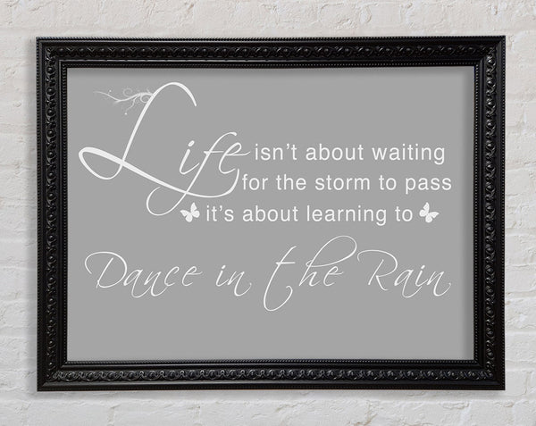 Life Isnt About Waiting Grey White Framed Print