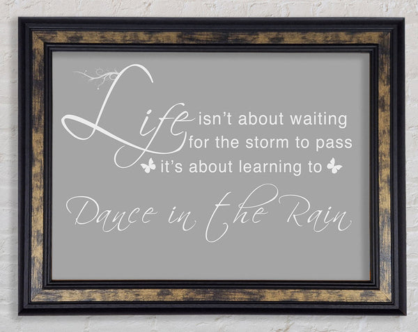 Life Isnt About Waiting Grey White Framed Print