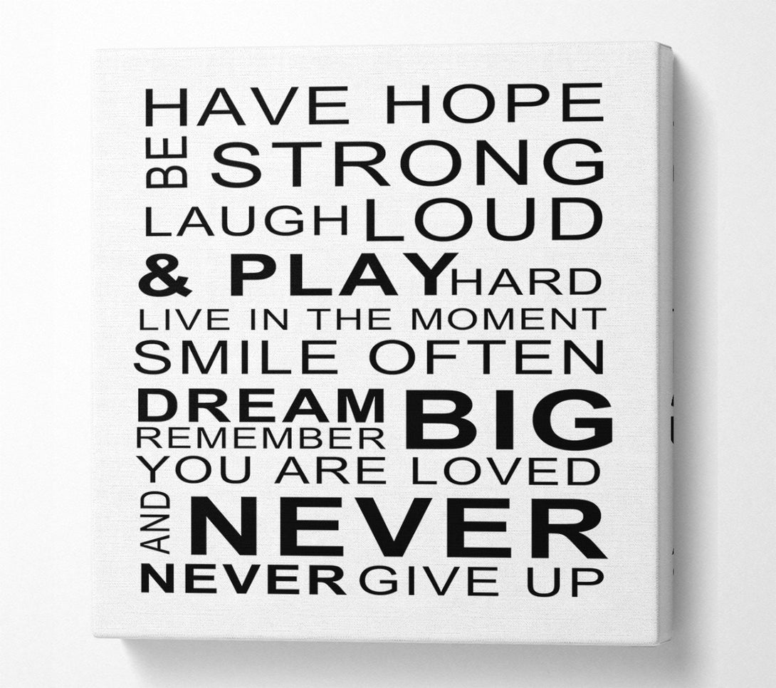  A Canvas Print of Family Quote Have Hope Be Strong Laugh Loud White Canvas Print