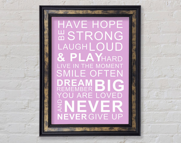 Family Quote Have Hope Be Strong Laugh Loud Pink Framed Print